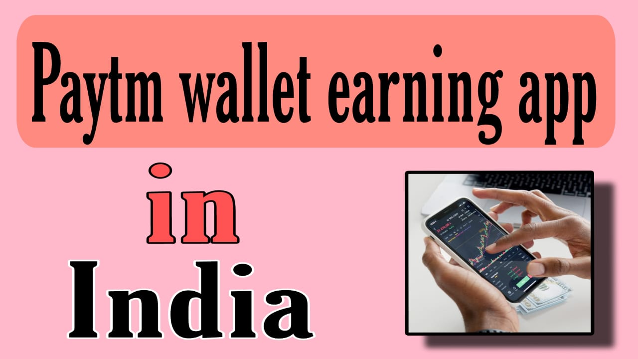 Paytm Wallet Earning Apps